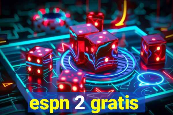 espn 2 gratis